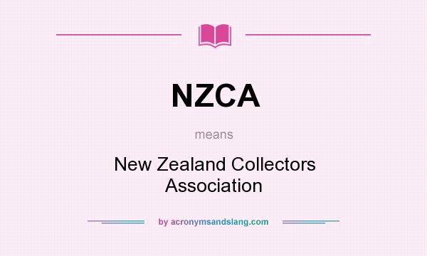 What does NZCA mean? It stands for New Zealand Collectors Association