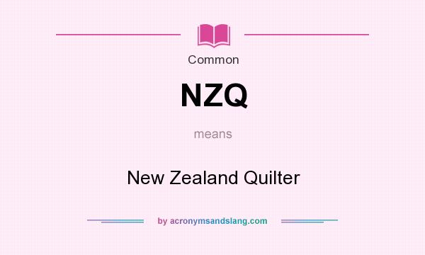 What does NZQ mean? It stands for New Zealand Quilter