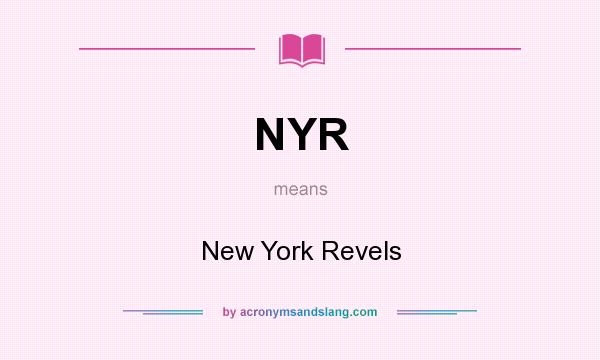 What does NYR mean? It stands for New York Revels