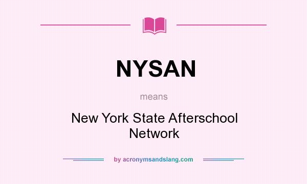 What does NYSAN mean? It stands for New York State Afterschool Network