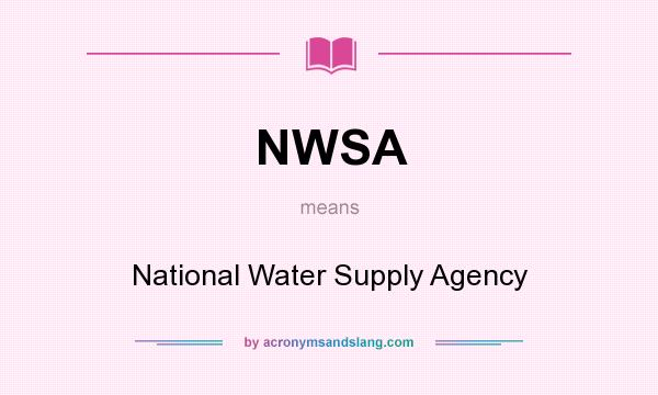 What does NWSA mean? It stands for National Water Supply Agency