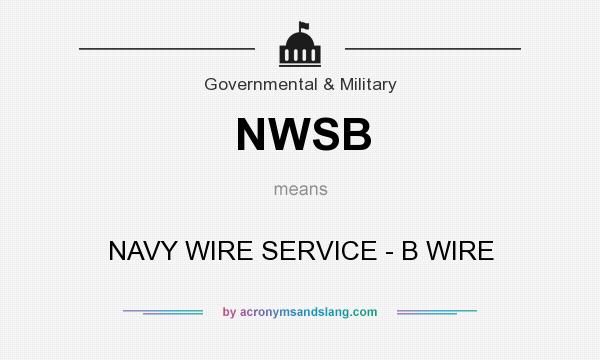 What does NWSB mean? It stands for NAVY WIRE SERVICE - B WIRE