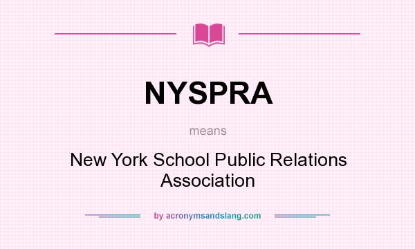 What does NYSPRA mean? It stands for New York School Public Relations Association