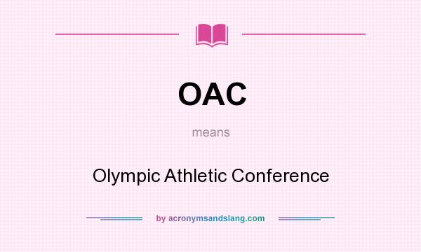 What does OAC mean? It stands for Olympic Athletic Conference
