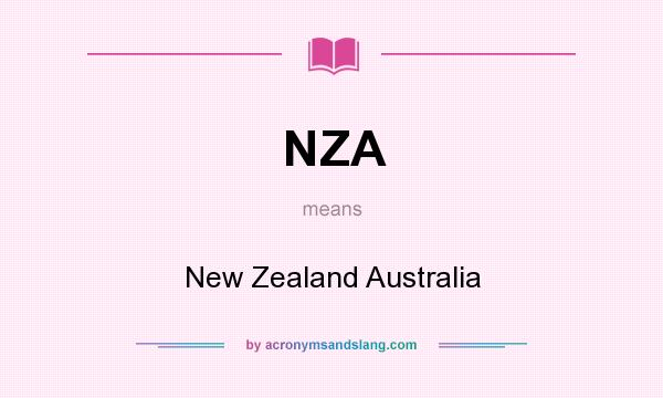 What does NZA mean? It stands for New Zealand Australia