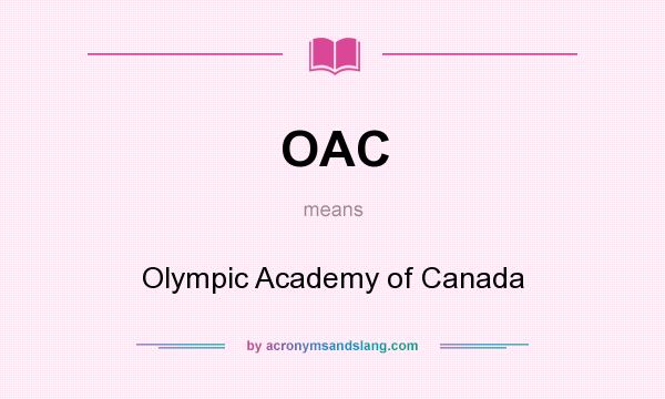 What does OAC mean? It stands for Olympic Academy of Canada