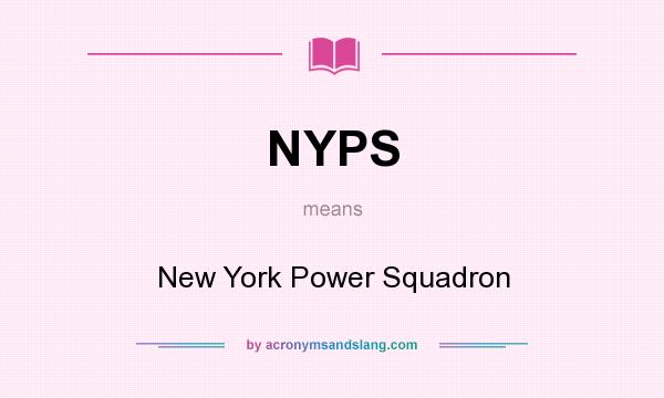 What does NYPS mean? It stands for New York Power Squadron