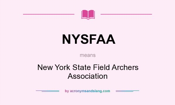 What does NYSFAA mean? It stands for New York State Field Archers Association