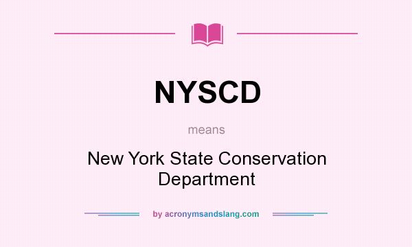 What does NYSCD mean? It stands for New York State Conservation Department