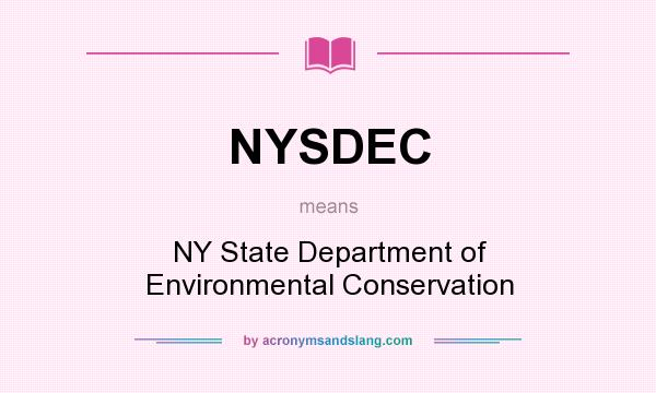 What does NYSDEC mean? It stands for NY State Department of Environmental Conservation