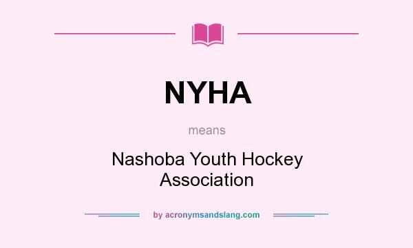 What does NYHA mean? It stands for Nashoba Youth Hockey Association