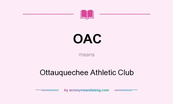 What does OAC mean? It stands for Ottauquechee Athletic Club