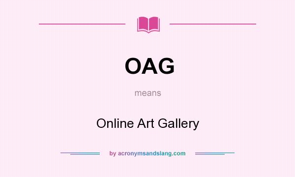 What does OAG mean? It stands for Online Art Gallery