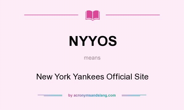 What does NYYOS mean? It stands for New York Yankees Official Site