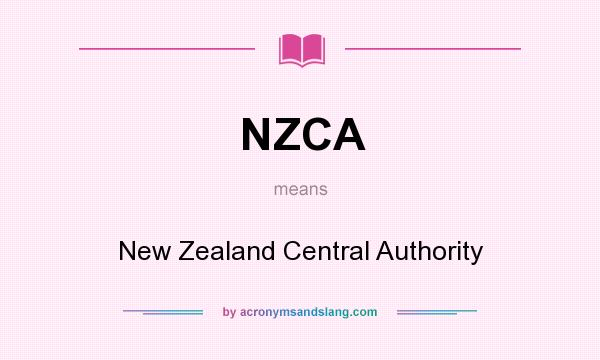 What does NZCA mean? It stands for New Zealand Central Authority