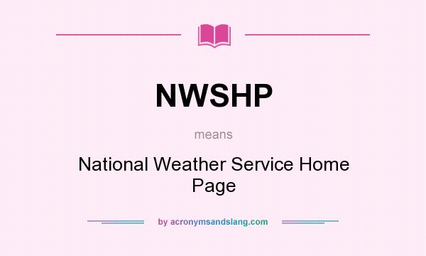 What does NWSHP mean? It stands for National Weather Service Home Page