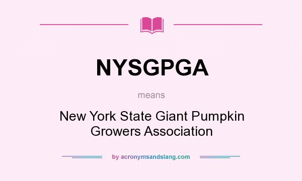 What does NYSGPGA mean? It stands for New York State Giant Pumpkin Growers Association