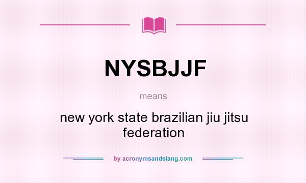 What does NYSBJJF mean? It stands for new york state brazilian jiu jitsu federation