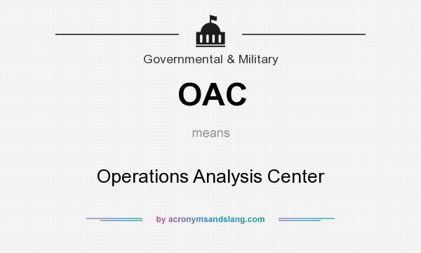 What does OAC mean? It stands for Operations Analysis Center