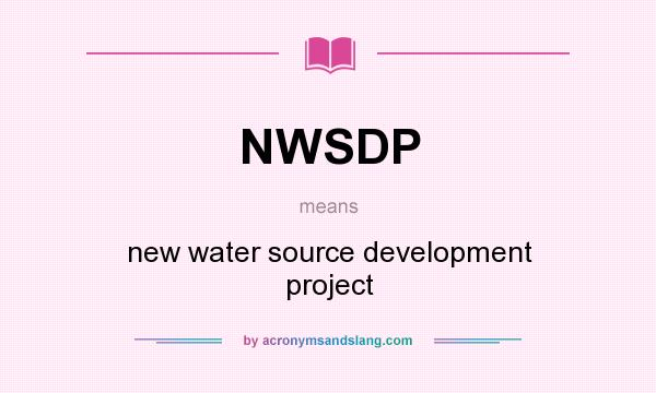 What does NWSDP mean? It stands for new water source development project