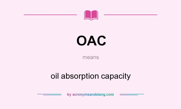 What does OAC mean? It stands for oil absorption capacity