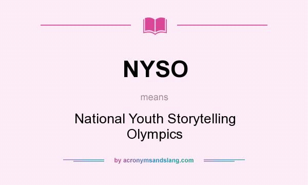What does NYSO mean? It stands for National Youth Storytelling Olympics