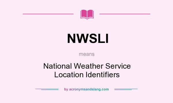What does NWSLI mean? It stands for National Weather Service Location Identifiers