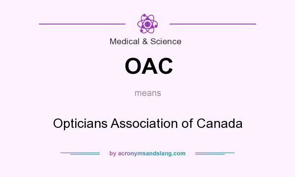 What does OAC mean? It stands for Opticians Association of Canada