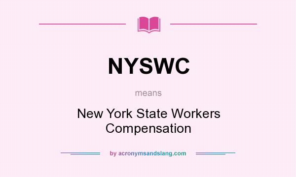 What does NYSWC mean? It stands for New York State Workers Compensation