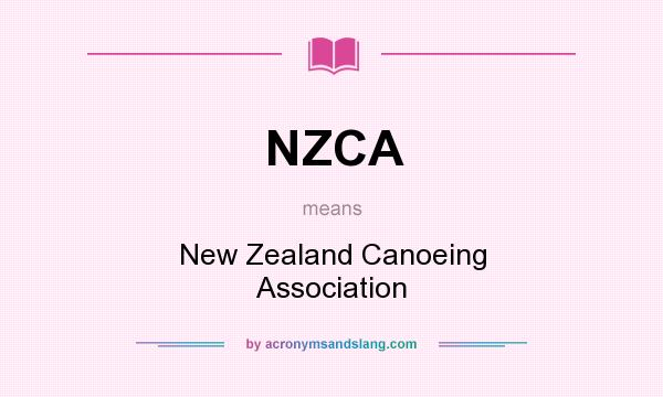 What does NZCA mean? It stands for New Zealand Canoeing Association