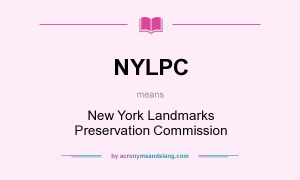 What does NYLPC mean? It stands for New York Landmarks Preservation Commission