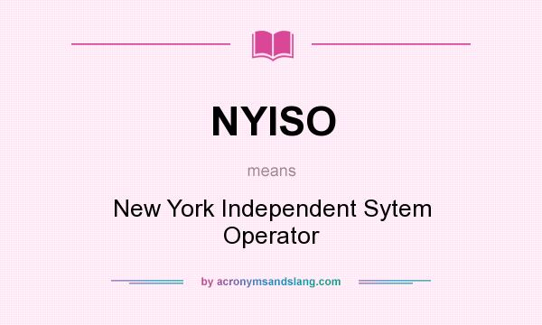 What does NYISO mean? It stands for New York Independent Sytem Operator