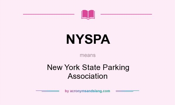 What does NYSPA mean? It stands for New York State Parking Association