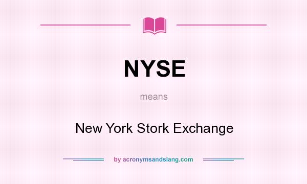 What does NYSE mean? It stands for New York Stork Exchange