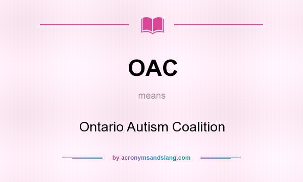 What does OAC mean? It stands for Ontario Autism Coalition