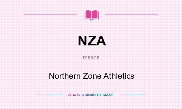 What does NZA mean? It stands for Northern Zone Athletics
