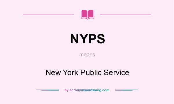 What does NYPS mean? It stands for New York Public Service