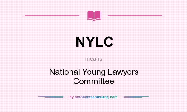 What does NYLC mean? It stands for National Young Lawyers Committee