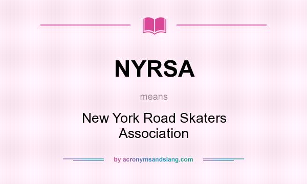 What does NYRSA mean? It stands for New York Road Skaters Association