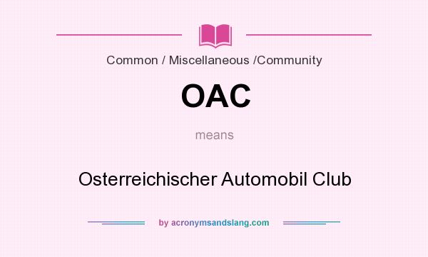 What does OAC mean? It stands for Osterreichischer Automobil Club