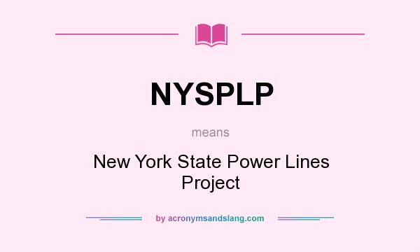 What does NYSPLP mean? It stands for New York State Power Lines Project
