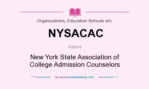 What does NYSACAC mean? It stands for New York State Association of College Admission Counselors