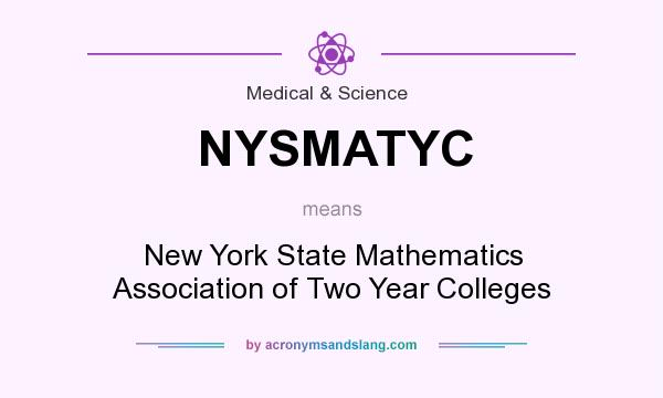 What does NYSMATYC mean? It stands for New York State Mathematics Association of Two Year Colleges