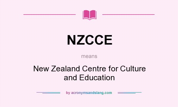 What does NZCCE mean? It stands for New Zealand Centre for Culture and Education
