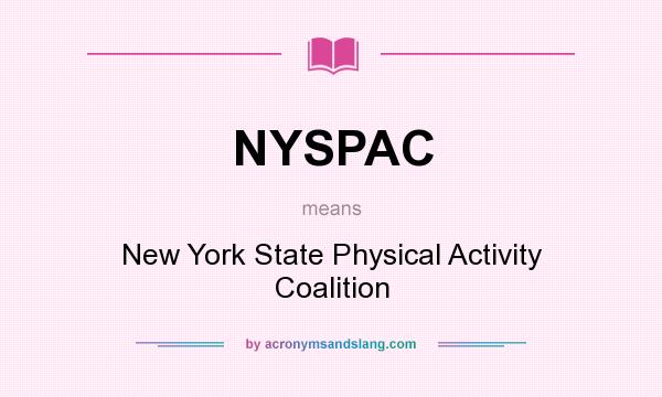 What does NYSPAC mean? It stands for New York State Physical Activity Coalition