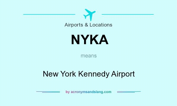 What does NYKA mean? It stands for New York Kennedy Airport