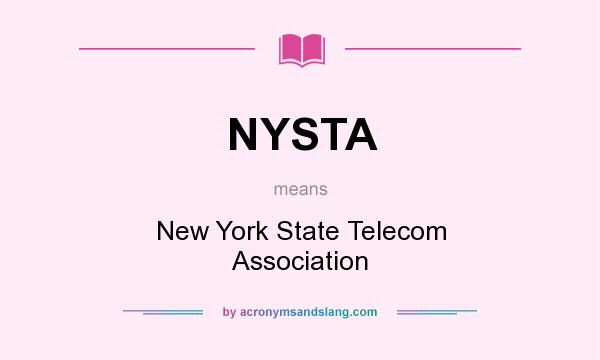 What does NYSTA mean? It stands for New York State Telecom Association