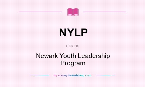What does NYLP mean? It stands for Newark Youth Leadership Program