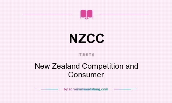 What does NZCC mean? It stands for New Zealand Competition and Consumer