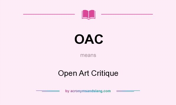 What does OAC mean? It stands for Open Art Critique
